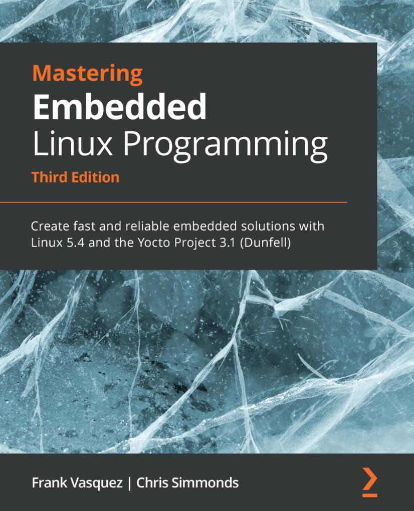 Mastering Embedded Linux Programming