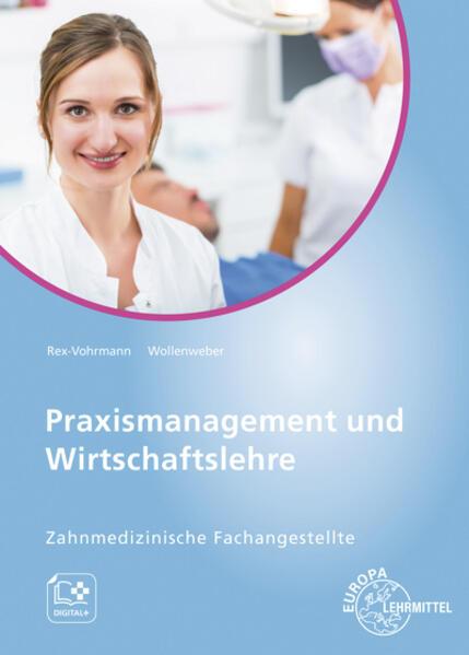 Praxismanagement und Wirtschaftslehre - Zahnmedizinische Fachangestellte