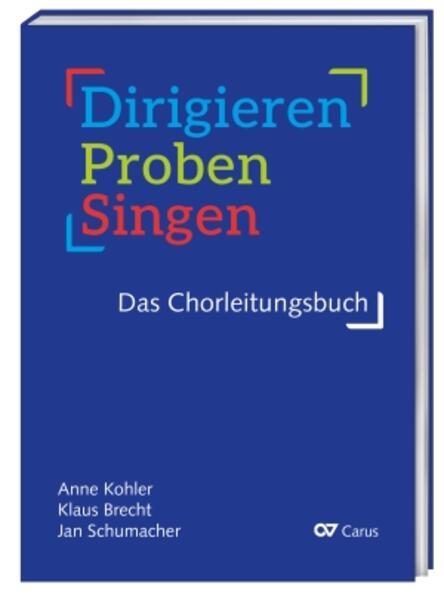 Dirigieren - Proben - Singen. Das Chorleitungsbuch