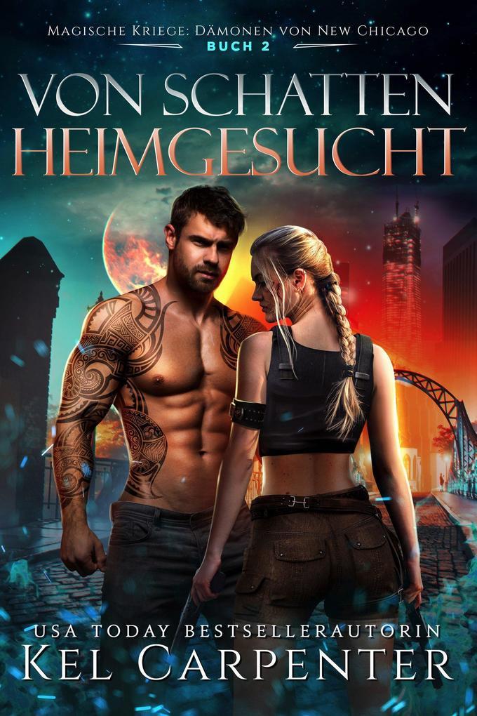 Von Schatten heimgesucht (Magische Kriege: Dämonen von New Chicago, #2)