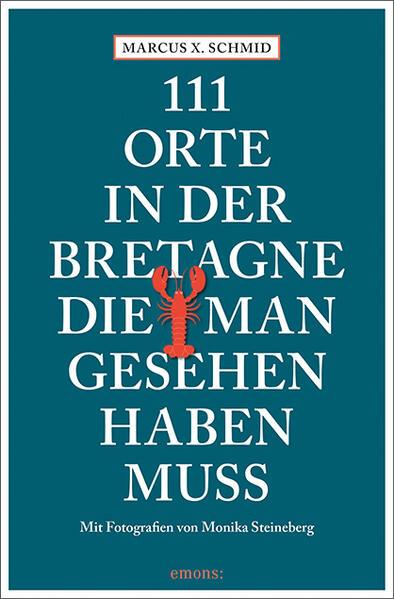 111 Orte in der Bretagne, die man gesehen haben muss