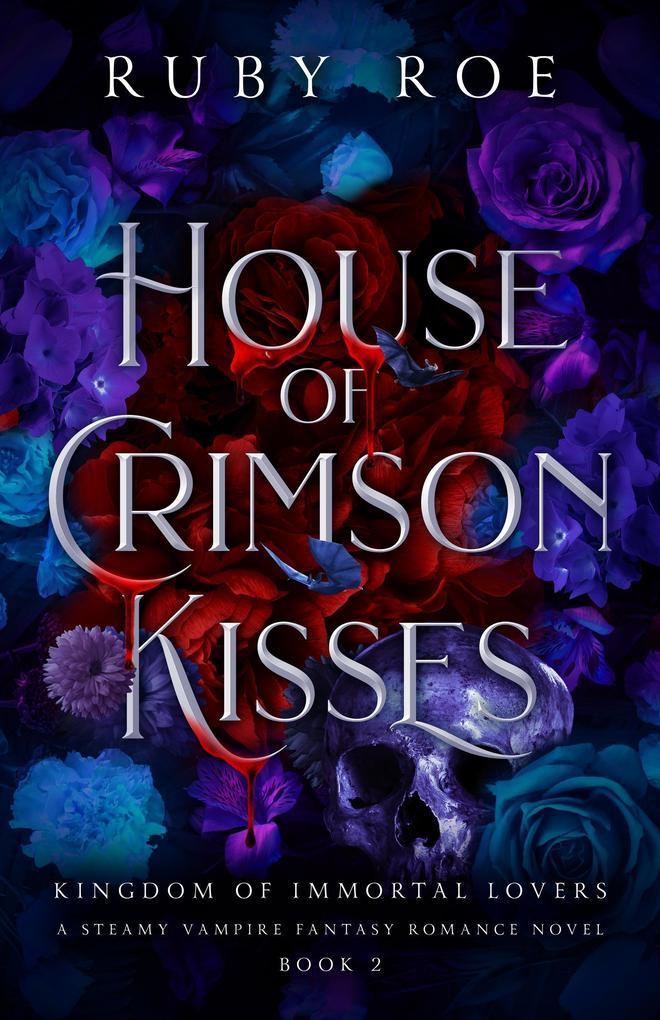 House of Crimson Kisses (Kingdom of Immortal Lovers, #2)