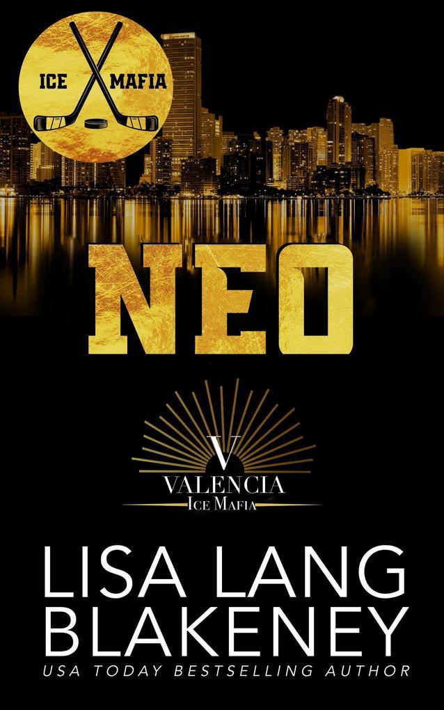 Neo: A Hockey Romance (Valencia Ice Mafia Series, #1)