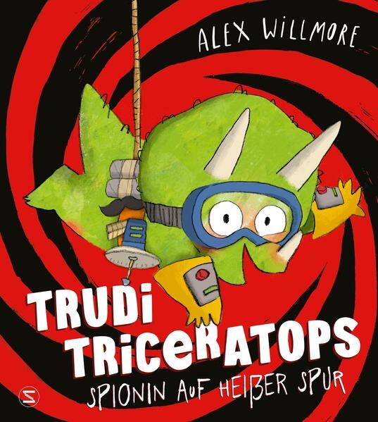 Trudi Triceratops. Spionin auf heißer Spur