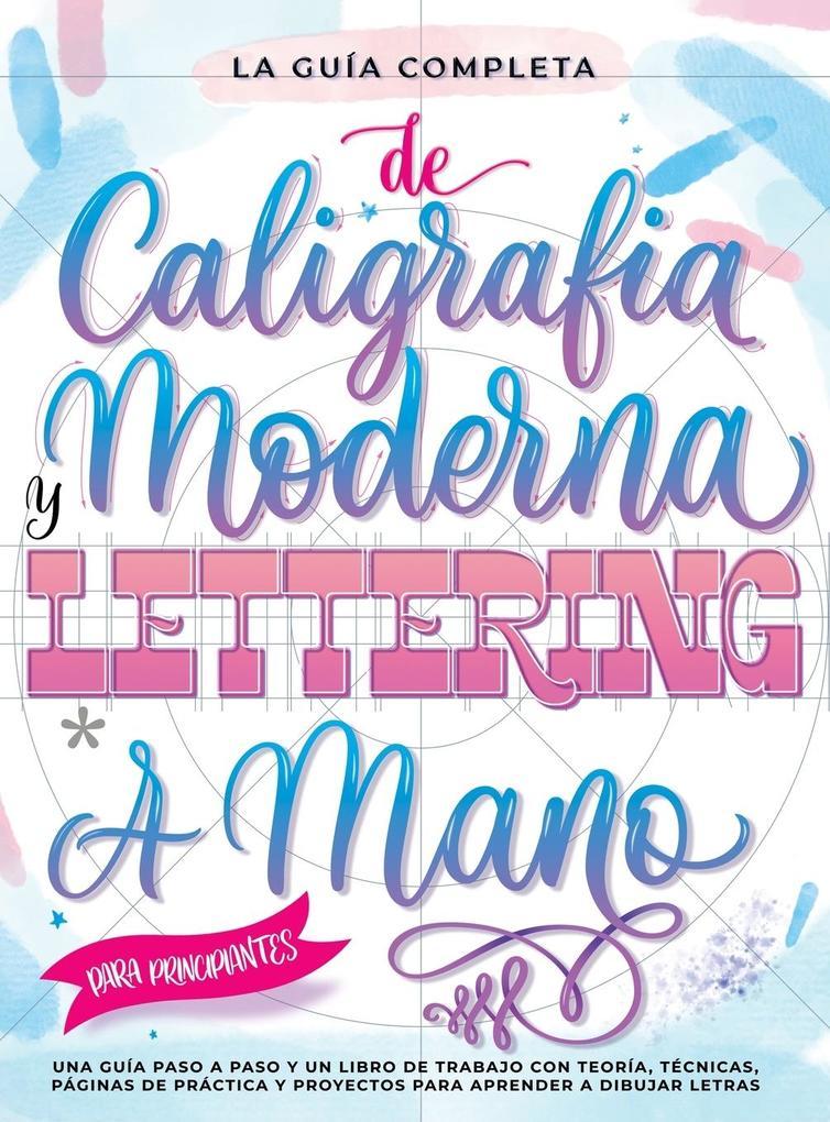 La Guía Definitiva de Caligrafía Moderna y Lettering a Mano para Principiantes