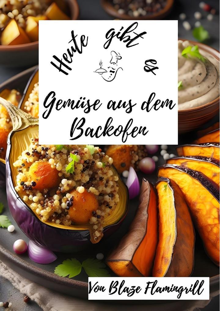 Heute gibt es - Gemüse aus dem Backofen