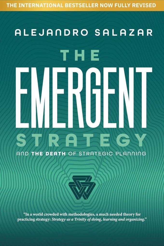 The Emergent Strategy: And The Death Of Strategic Planning