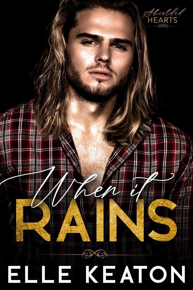 When it Rains (Shielded Hearts, #8)