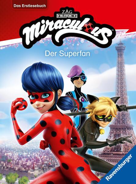 Miraculous: Der Superfan - Erstlesebuch ab 7 Jahren - 2. Klasse