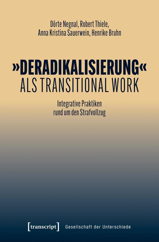 »Deradikalisierung« als Transitional Work