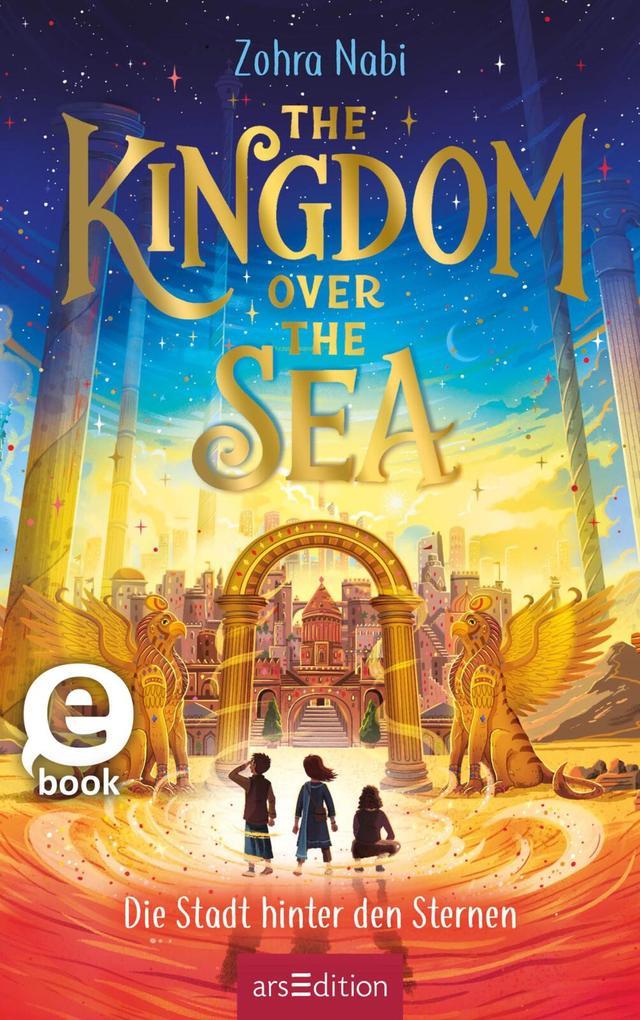 The Kingdom over the Sea - Die Stadt hinter den Sternen (The Kingdom over the Sea 2)