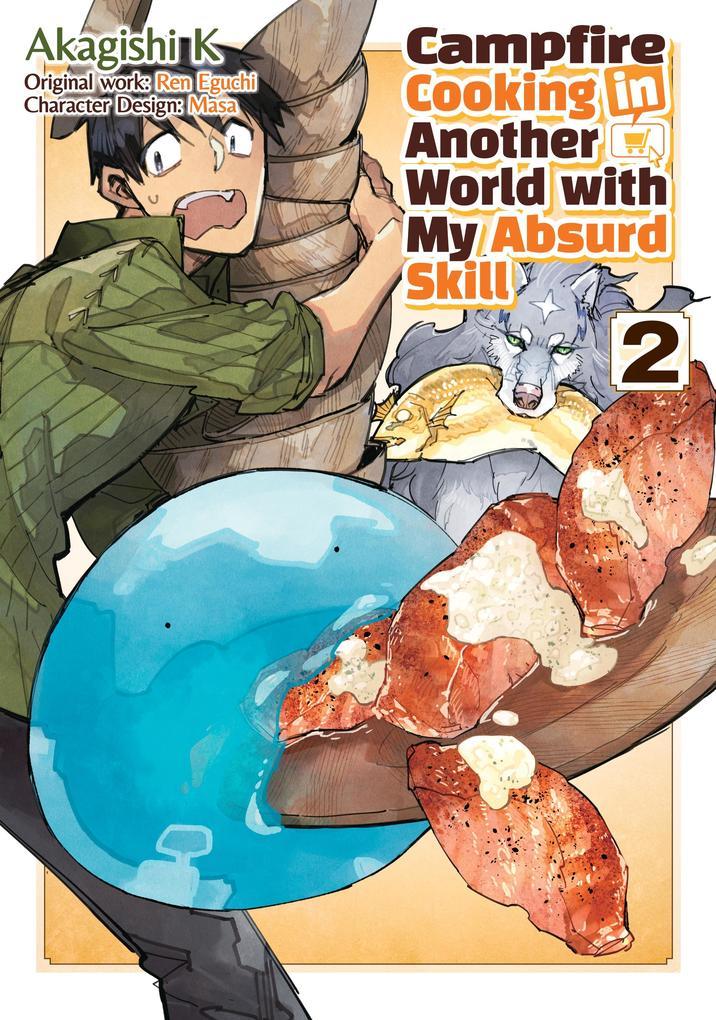 Campfire Cooking in Another World with My Absurd Skill (MANGA) Volume 2