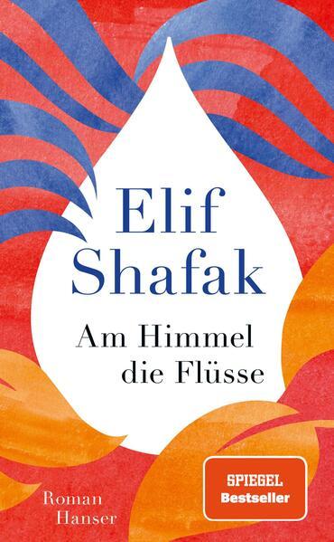 9. Elif Shafak: Am Himmel die Flüsse