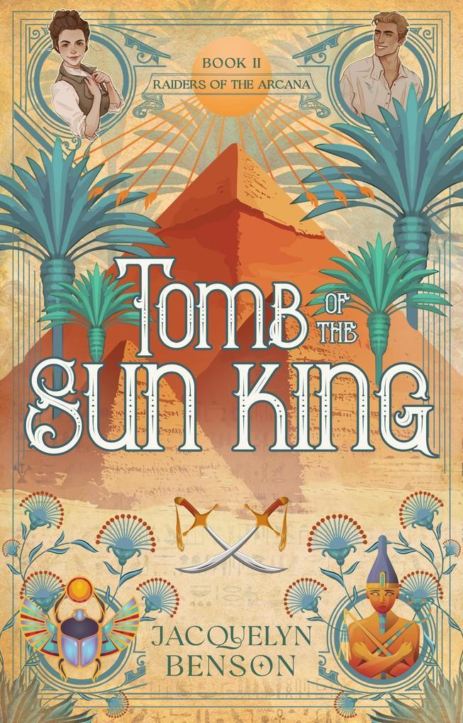 Tomb of the Sun King (Raiders of the Arcana, #2)