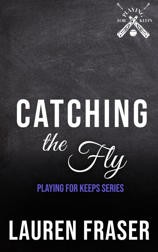 Catching the Fly (Playing for Keeps, #5)