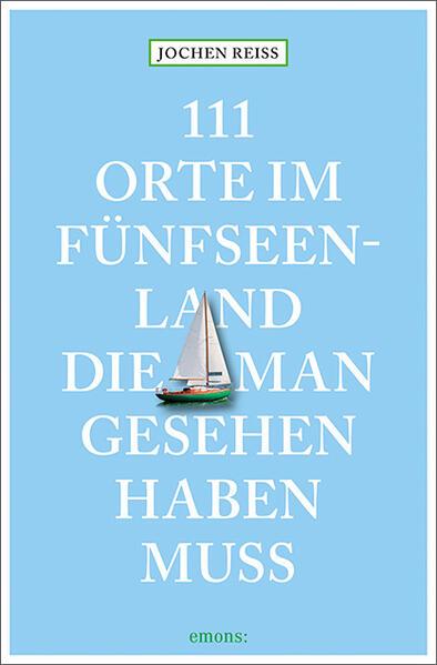 111 Orte im Fünfseenland, die man gesehen haben muss