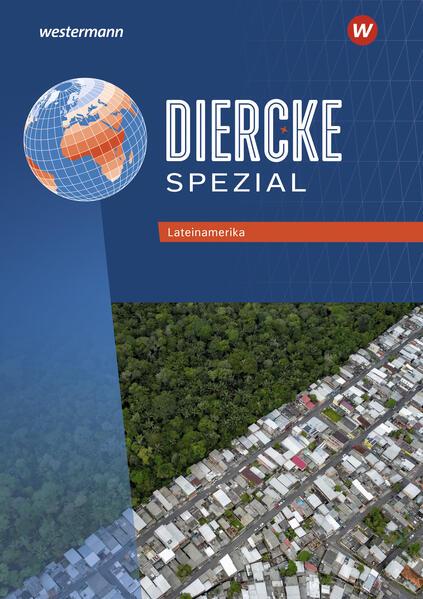 Diercke Spezial. Lateinamerika Themenheft. Aktuelle Ausgabe für die Sekundarstufe II