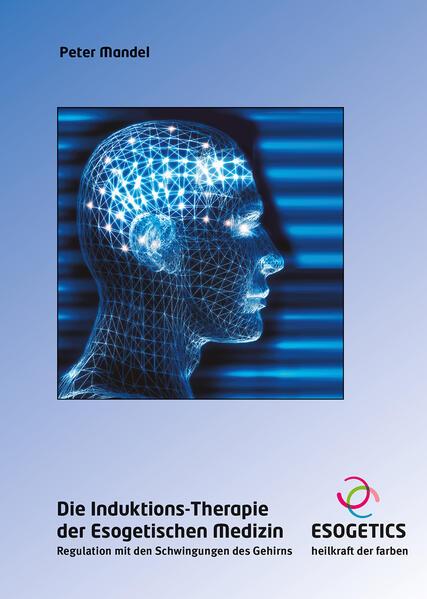 Die Induktions-Therapie der Esogetischen Medizin