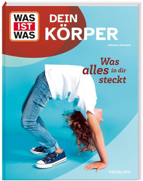 WAS IST WAS Dein Körper. Was alles in dir steckt