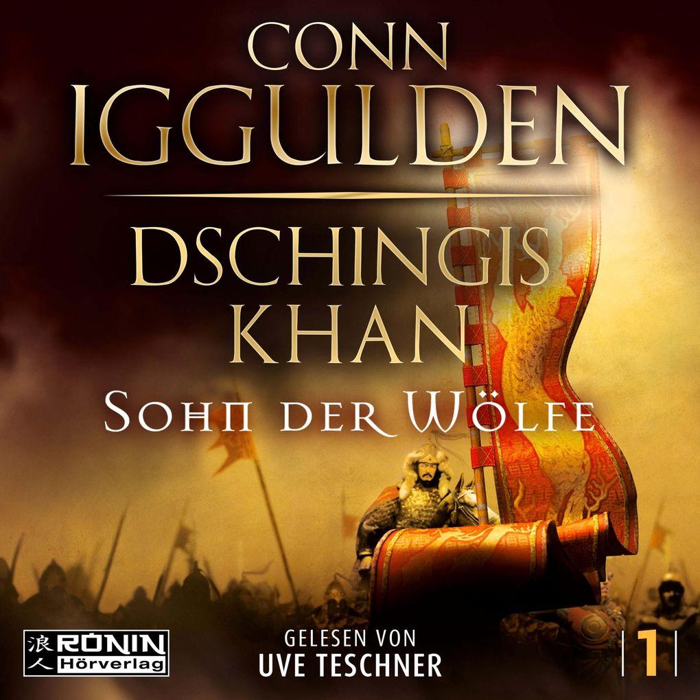 Dschingis Khan - Sohn der Wölfe