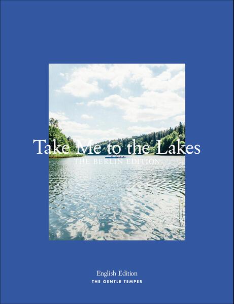 Take Me to the Lakes - Berlin Edition