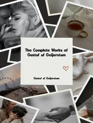 The Complete Works of Gustaf af Geijerstam