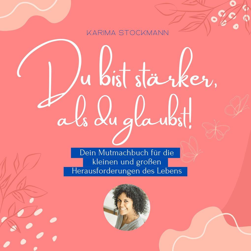 Du bist stärker, als du glaubst!