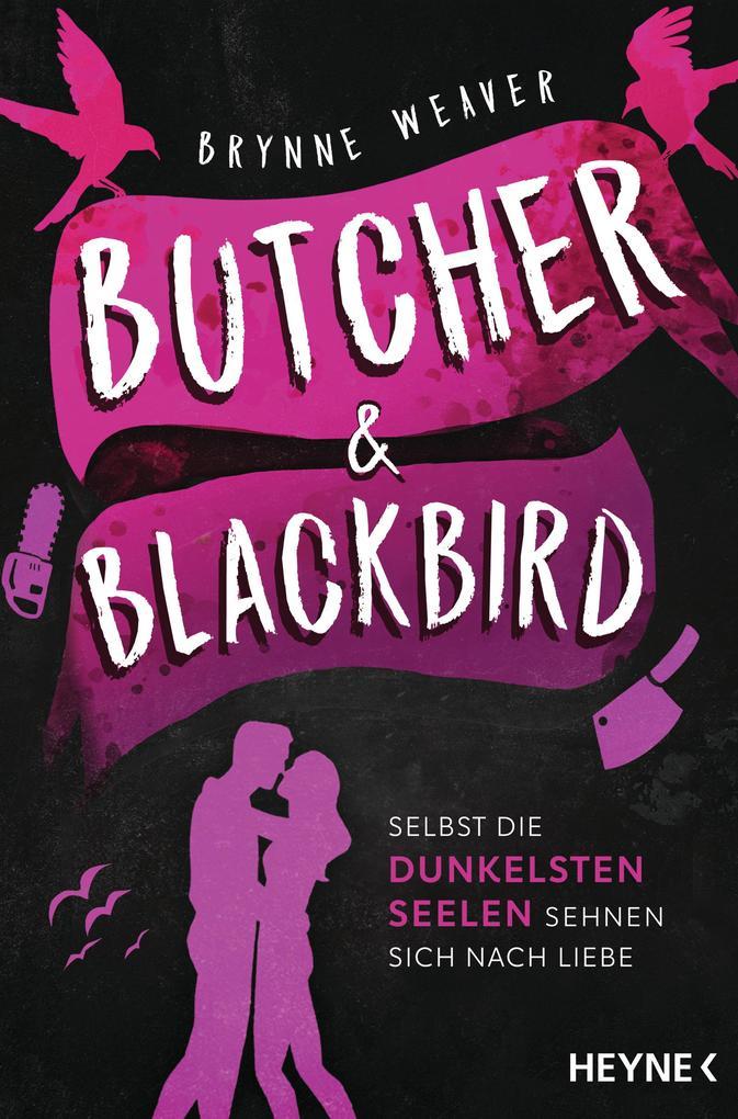 Butcher & Blackbird - Selbst die dunkelsten Seelen sehnen sich nach Liebe