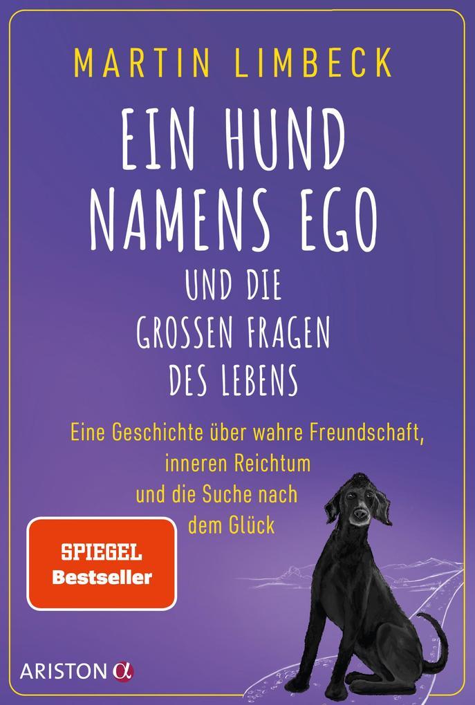 Ein Hund namens Ego und die großen Fragen des Lebens