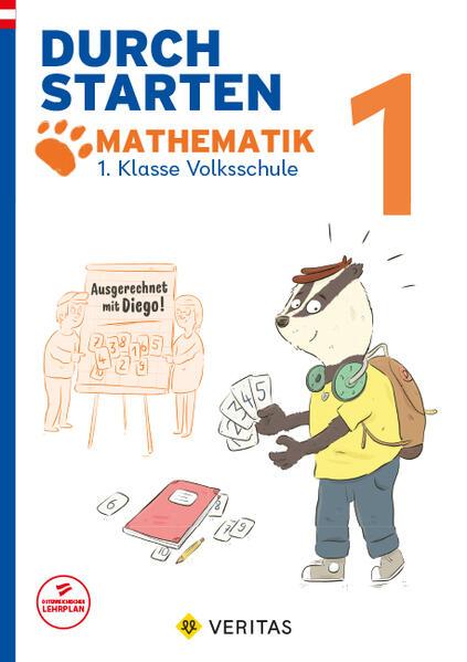 Durchstarten 1. Klasse - Volksschule - Ausgerechnet mit Diego! Mathematik - Übungsbuch