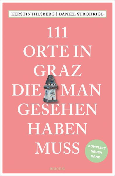 111 Orte in Graz, die man gesehen haben muss