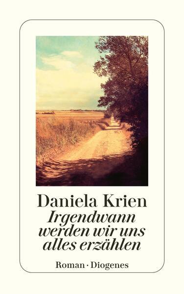 7. Daniela Krien: Irgendwann werden wir uns alles erzählen