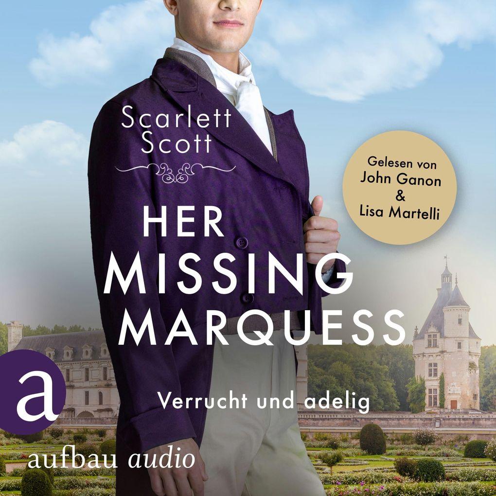 Her Missing Marquess - Verrucht und adelig