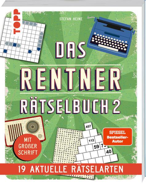 Das Rentner-Rätselbuch 2 - 19 aktuelle Rätselarten mit Nostalgie-Effekt