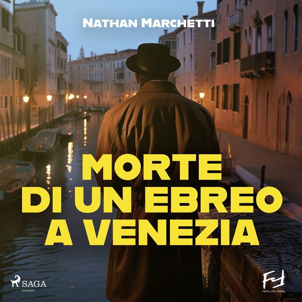 Morte di un ebreo a Venezia. La nuova indagine del commissario Fellini