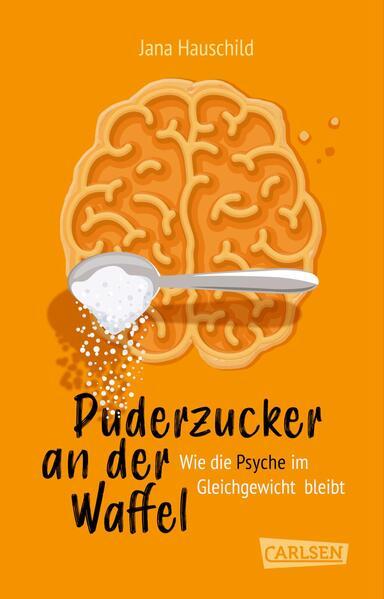 Puderzucker an der Waffel - Wie die Psyche im Gleichgewicht bleibt