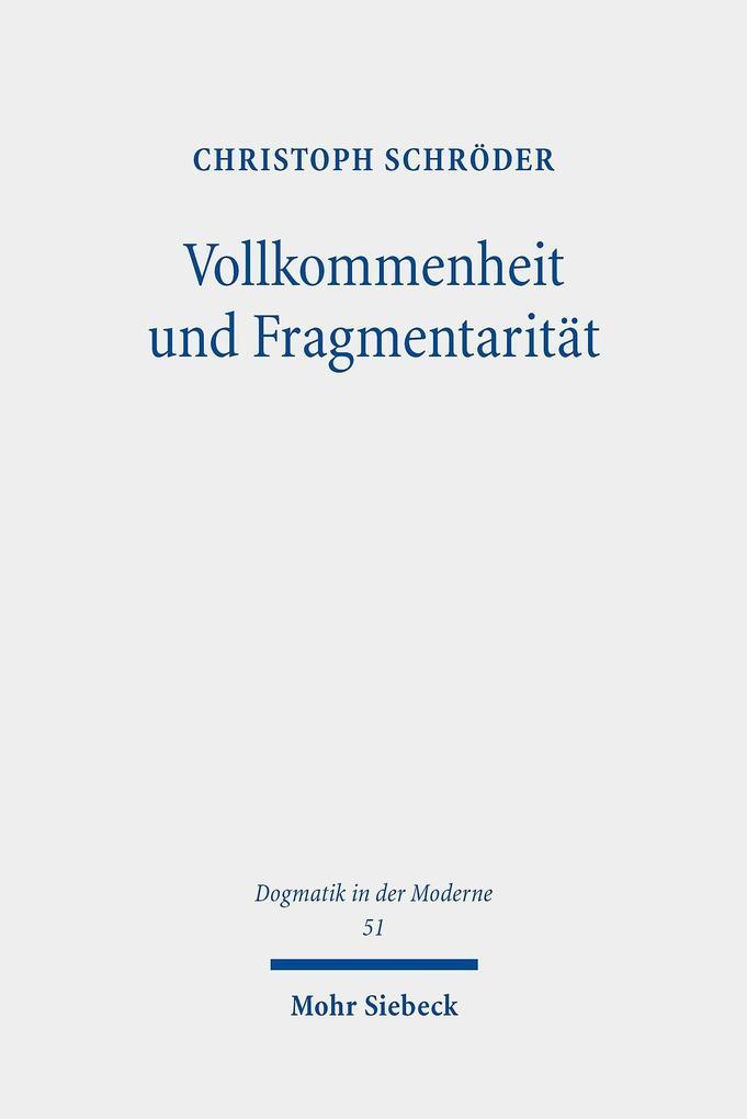 Vollkommenheit und Fragmentarität