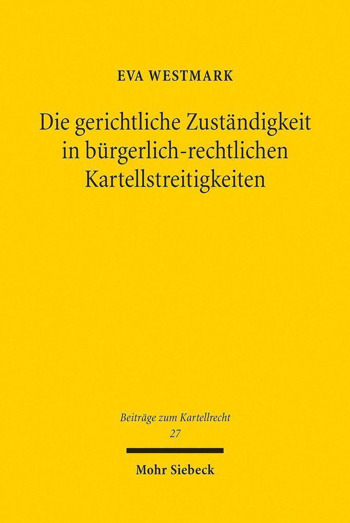 Die gerichtliche Zuständigkeit in bürgerlich-rechtlichen Kartellstreitigkeiten