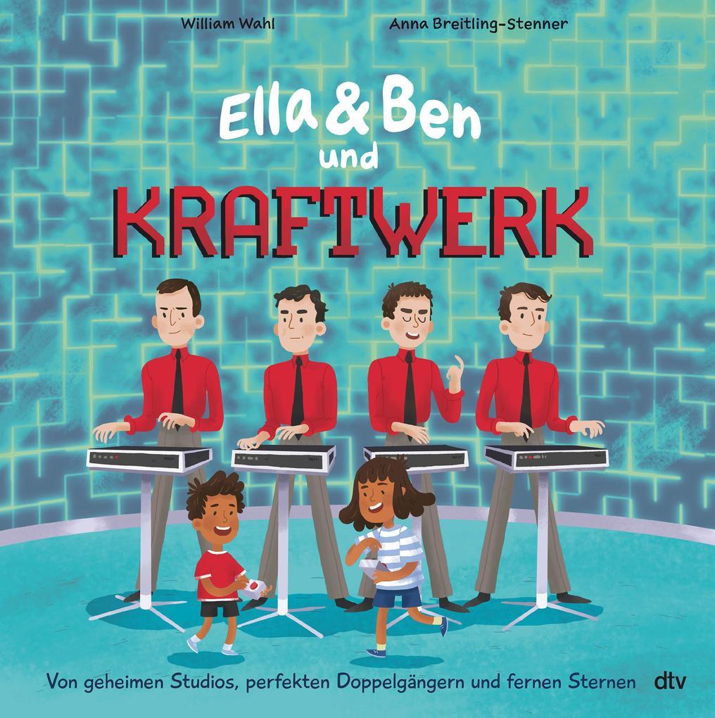 Ella & Ben und Kraftwerk - Von geheimen Studios, perfekten Doppelgängern und fernen Sternen