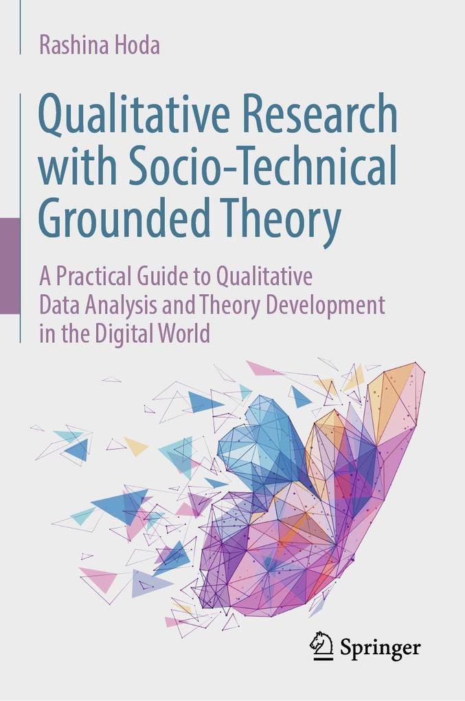 Qualitative Research with Socio-Technical Grounded Theory