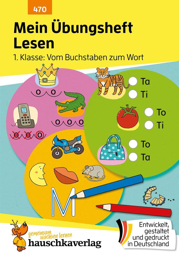 Mein Übungsheft Lesen 1. Klasse: Vom Buchstaben zum Wort