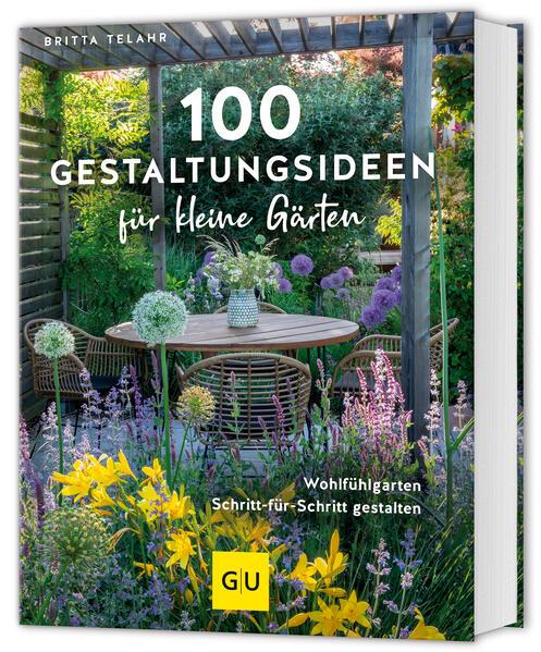 100 Gestaltungsideen für kleine Gärten