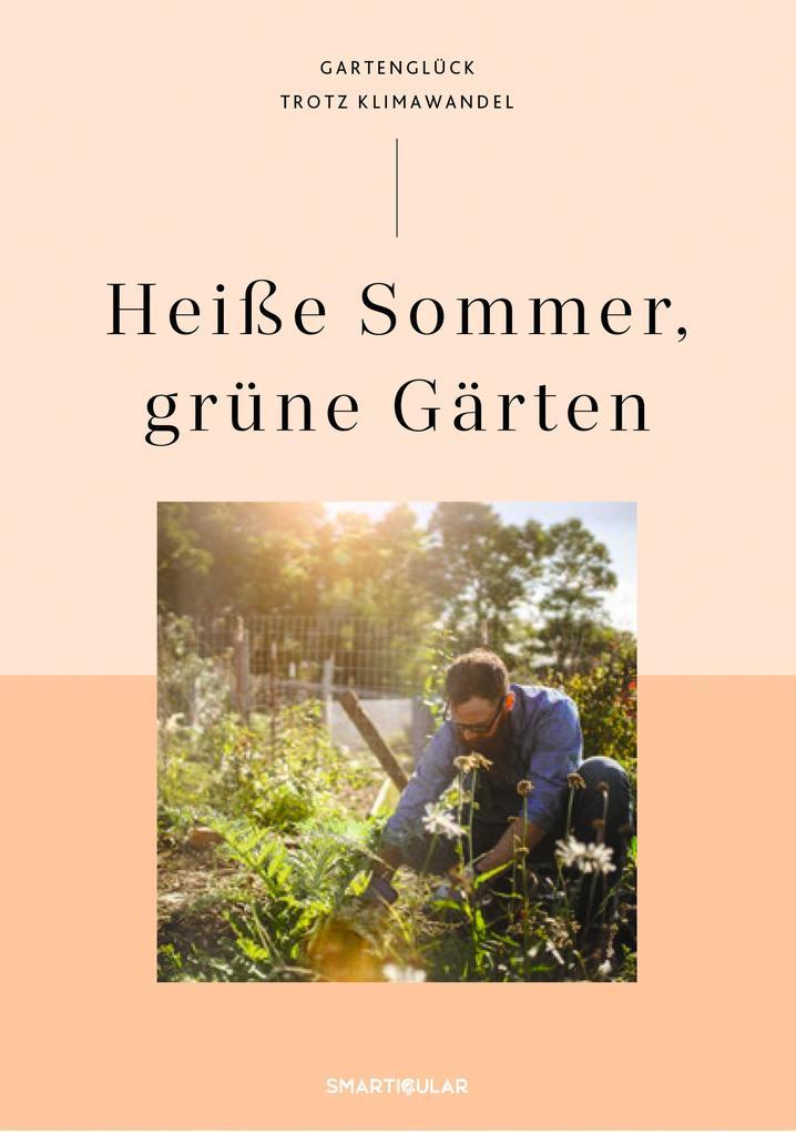 Heiße Sommer, grüne Gärten