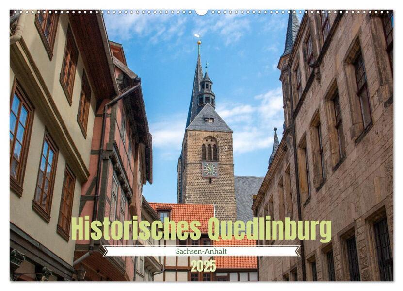 Historisches Quedlinburg - Sachsen-Anhalt (Wandkalender 2025 DIN A2 quer), CALVENDO Monatskalender