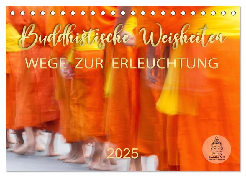 Buddhistische Weisheiten - Wege zur Erleuchtung (Tischkalender 2025 DIN A5 quer), CALVENDO Monatskalender