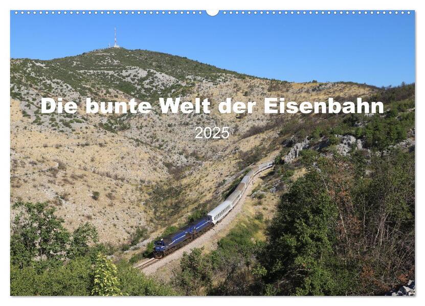 Die bunte Welt der Eisenbahn (Wandkalender 2025 DIN A2 quer), CALVENDO Monatskalender