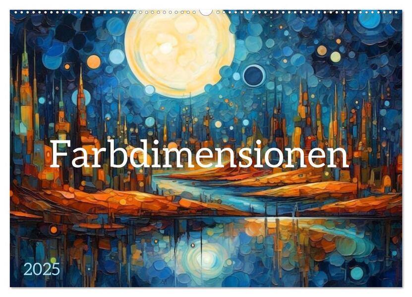 Farbdimensionen (Wandkalender 2025 DIN A2 quer), CALVENDO Monatskalender