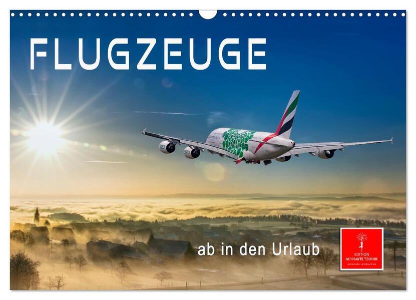 Flugzeuge - ab in den Urlaub (Wandkalender 2025 DIN A3 quer), CALVENDO Monatskalender