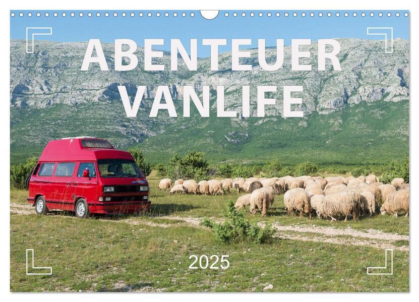 Abenteuer Vanlife - Glücklich unterwegs (Wandkalender 2025 DIN A3 quer), CALVENDO Monatskalender