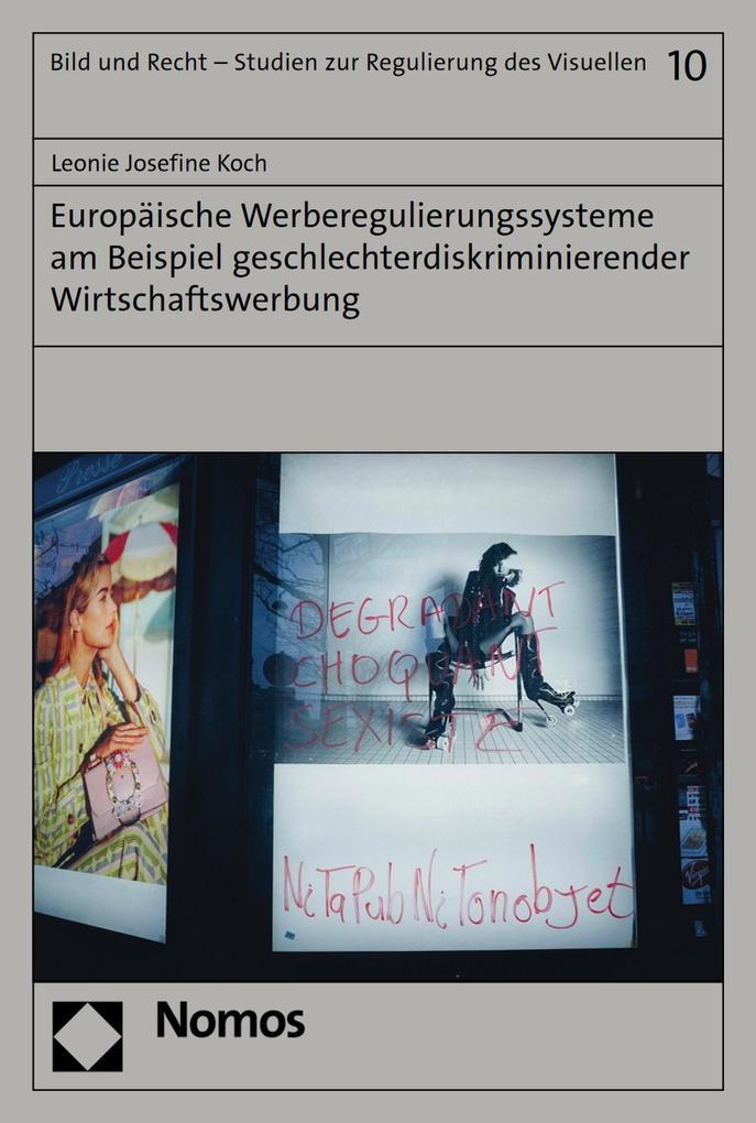 Europäische Werberegulierungssysteme am Beispiel geschlechterdiskriminierender Wirtschaftswerbung